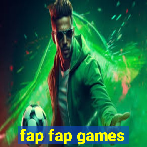 fap fap games